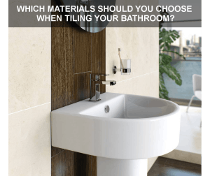 Which materials when tiling your bathroom