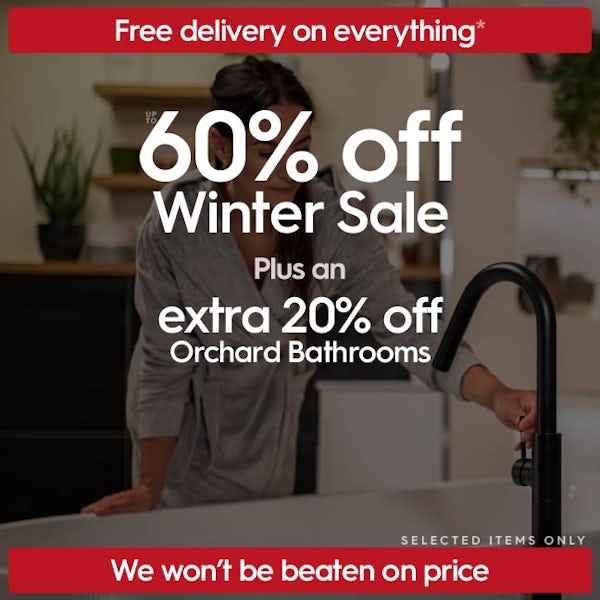 Up to 60% off Winter Sale + extra 20% off selected Orchard Bathrooms