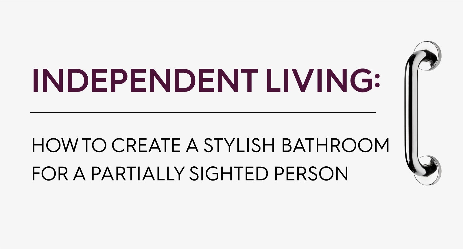 Independent Living: How to create a stylish bathroom for a partially sighted person