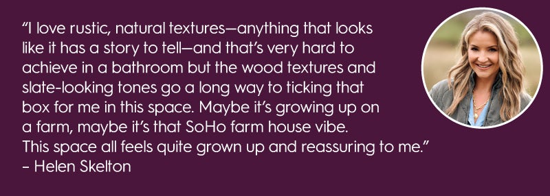 Helen Skelton comments on rustic, natural textures
